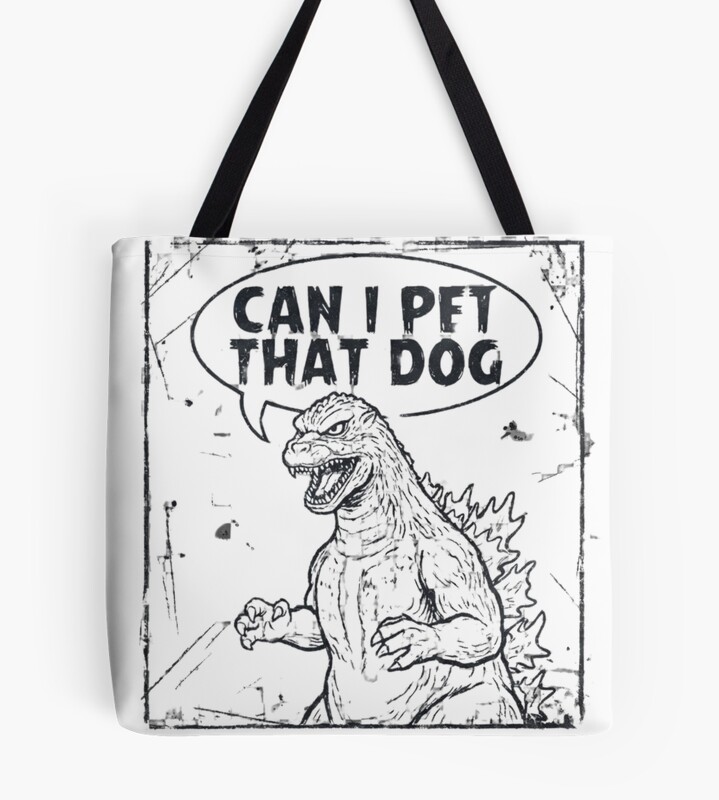 Godzilla Can I Pet That Dog Funny Kaiju Tote Bag